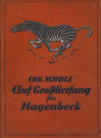 Auf Großtierfang für Hagenbeck, Christoph Schulz, Eduard Elven
